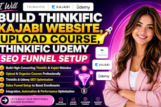 build thinkific kajabi website,upload course,thinkific udemy seo funnel setup