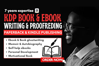 be your kindle book writer, ghost book writer or ebook ghostwriter, book editor