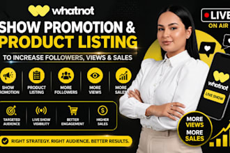 do whatnot show promotion, product listing to increase followers views and sales