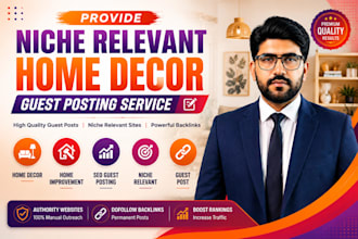 provide niche relevant home decor guest posting service