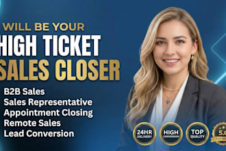 high ticket sales b2b sales sales rep sales closer and sales person