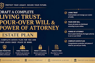 draft a complete living trust, pour over will and power of attorney estate plan