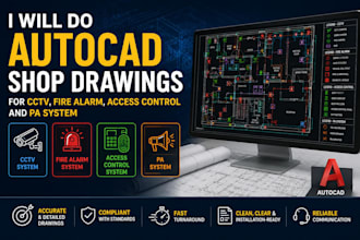 do autocad shop drawings for cctv fire alarm access control and pa system