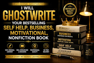 ghostwrite your bestselling self help, business, motivational, nonfiction book