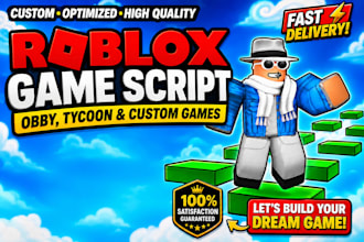 roblox game script, lua scripter, vfx, gui, develop obbies tycoon roleplay rpgs