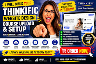 do thinkific website design, upload course and setup online academy