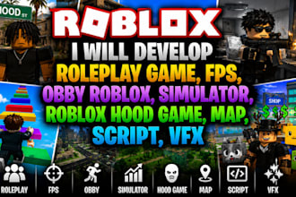 develop roleplay game,fps,obby roblox,simulator,roblox hood game,map,script,vfx