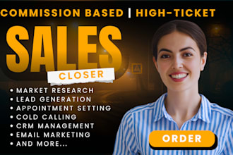 be your high ticket sales closer and b2b sales representative