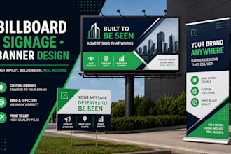 design billboard, yard sign, signage, roll up or retractable banner