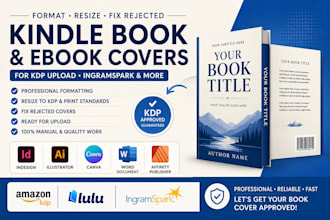 format,resize,fix rejected print ready book,ebook,covers, for kdp ,ingramspark