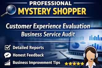 professionally evaluate your business as a mystery shopper