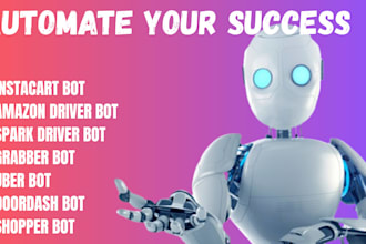 develop instacart bot doordash uber eats walmart spark driver bot
