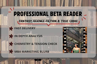 be your beta reader for fantasy sci fi and true crime