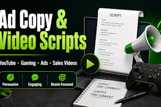 write persuasive ad copy, youtube scripts, gaming script and sales video script