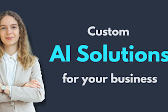 develop custom ai solutions and automated workflows