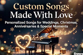 make a custom song as a gift for special occasions, weddings, christmas