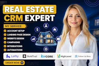 setup gohighlevel, lofty, kvcore,  manage real estate and follow up boss CRM