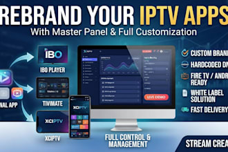 rebrand iptv app, ibo, tivimate, xciptv with master panel