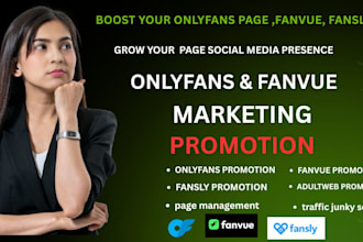 increase fanvue, onlyfans and  adult web promotion  to get subs