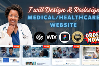 design, redesign medical, healthcare, website using wix, squarespace, figma