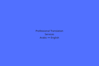 translate arabic to english and english to arabic professionally