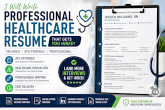 write and edit professional healthcare resume, nursing resume, and medical CV