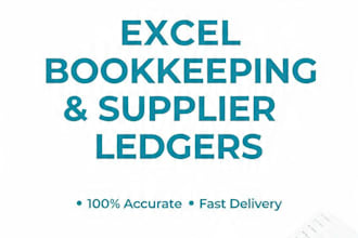 maintain excel ledgers, supplier accounts  bookkeeping,