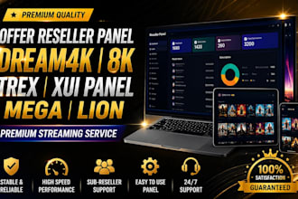 offer reseller panel dream4k, 8k, trex, xui panel mega, lion, streaming service