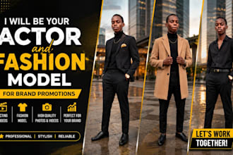 be your professional actor and fashion model
