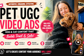 create dog video or cat ugc video ads for your pet product or service promotion