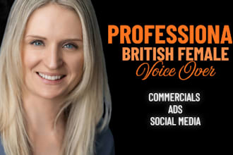 record a natural british female voice over for ads