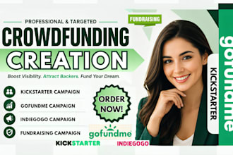 do crowdfunding creation for kickstarter gofundme indiegogo campaign