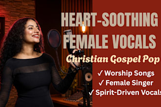 sing heart soothing female vocals for spirit driven christian gospel pop song