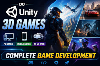 do unity 3d games, PC mobile video game ar VR apps and complete game development