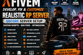 develop, fix fivem realistic rp server, qbcore server setup, custom scripts
