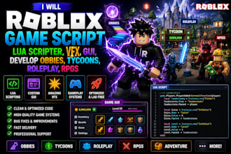roblox game script, lua scripter, vfx, gui, develop obbies tycoons roleplay rpgs
