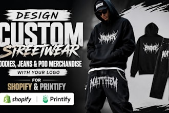 custom streetwear hoodies jeans pod merchandise  logo for shopify and printify