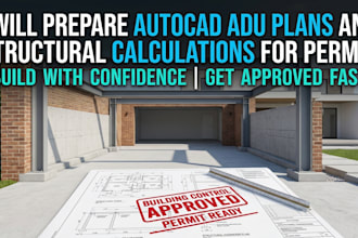 prepare autocad adu plans structural calculations for permit