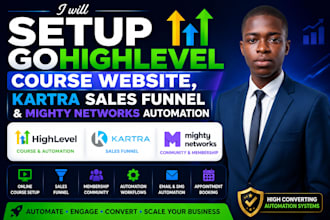 setup gohighlevel course website, kartra sales funnel and mighty networks