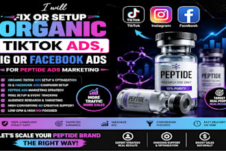 fix or setup organic tiktok ads, ig or facebook ads for peptide ads marketing