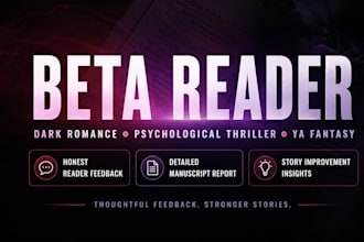 be your beta reader for dark romance, and psychological thriller novel