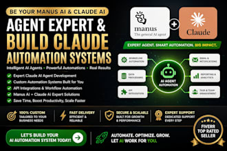 be your manus ai and claude ai agent expert and claude automation systems