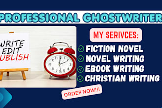 be your novel ghostwriter, fiction ghostwriter and ebook ghostwriting