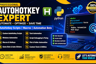 create or debug autohotkey script, windows automation, game bot, game bot, macro