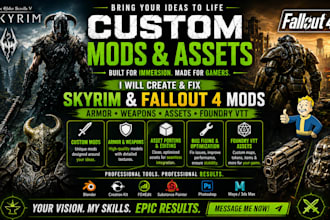 fix skyrim mods, create custom skyrim, fallout 4 mods, armor, weapons, and vtt