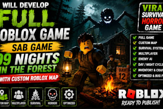 develop full roblox game, sab game, 99 nights in the forest with roblox map