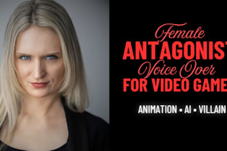 create female antagonist voiceovers for animation and games