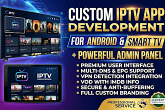 build custom iptv app for android and smart tv with admin panel