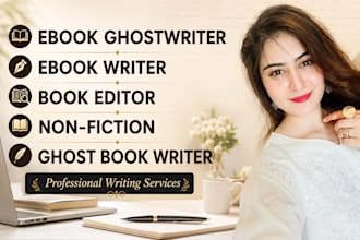 be ebook ghostwriter, ebook writer, book editor, non fiction, ghost book writer