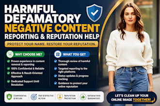 assist with harmful defamatory negative content reporting and reputation